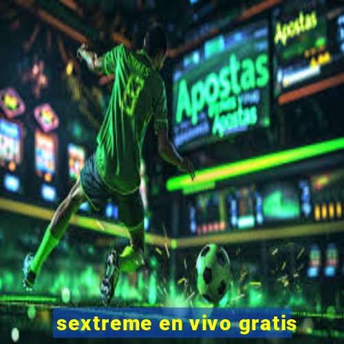 sextreme en vivo gratis